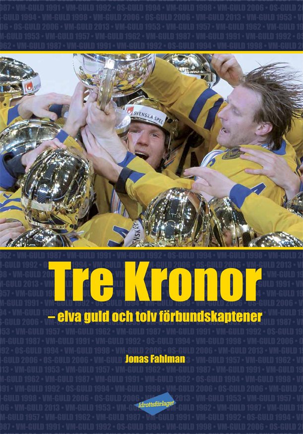 Tre Kronor : elva guld och tolv förbundskaptener