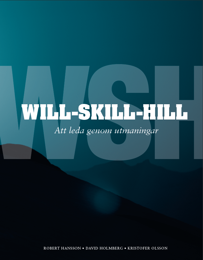 Will-Skill-Hill : att leda genom utmaningar