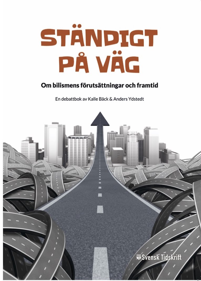 Sta¨ndigt pa° va¨g : om bilismens fo¨rutsa¨ttningar och framtid