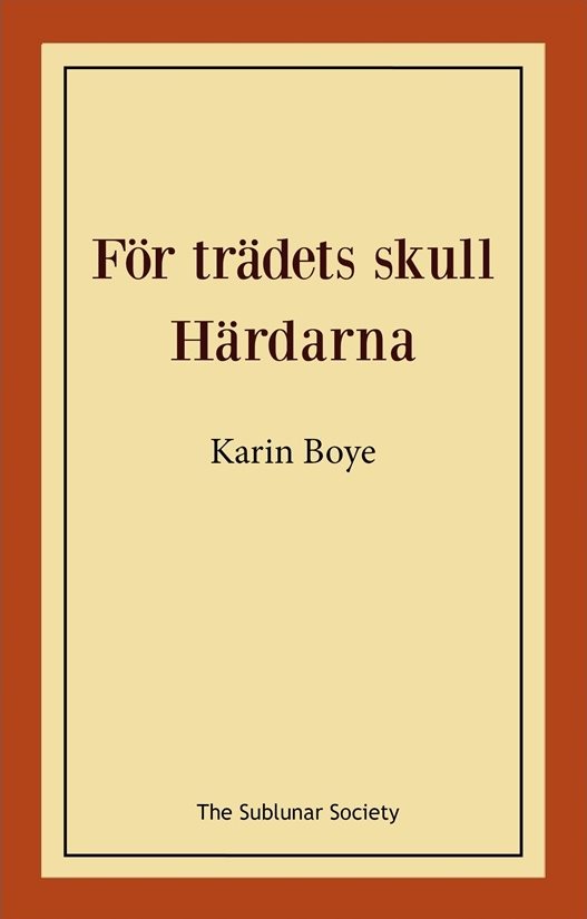 För trädets skull ; Härdarna