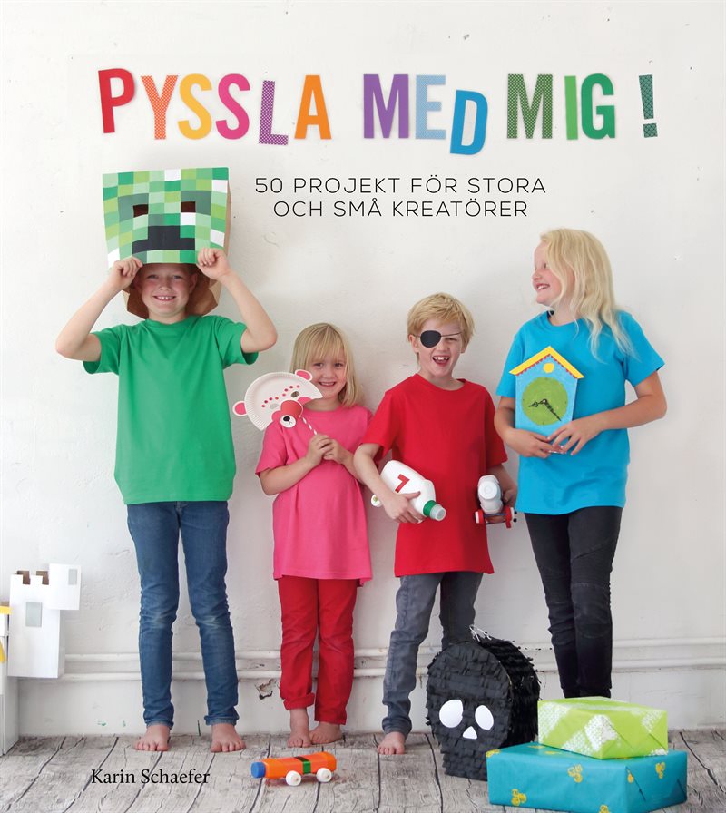 Pyssla med mig! : 50 projekt för stora och små kreatörer