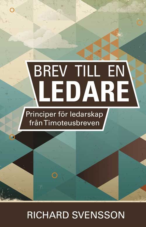 Brev till en ledare, principer för ledarskap från Timoteusbreven