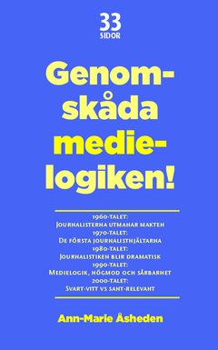 Genomskåda medielogiken!