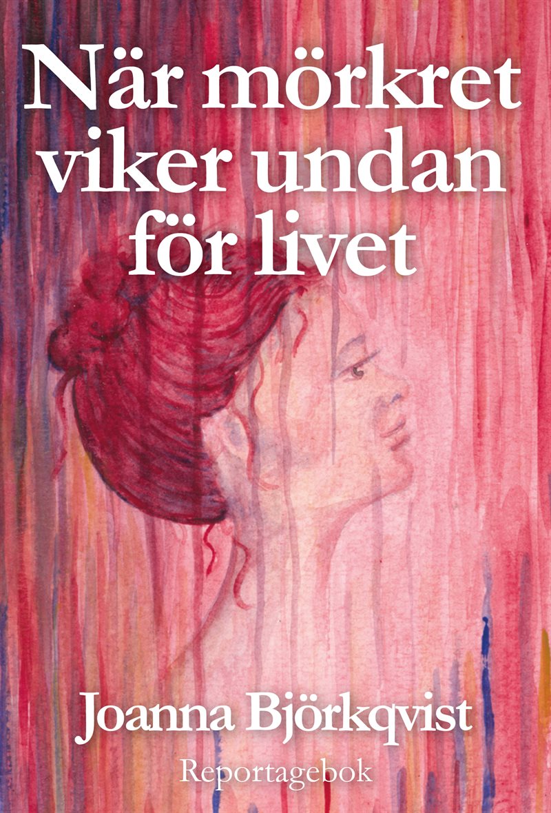 När mörkret viker undan för livet