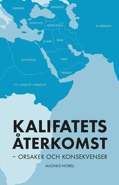 Kalifatets återkomst : orsaker och konsekvenser