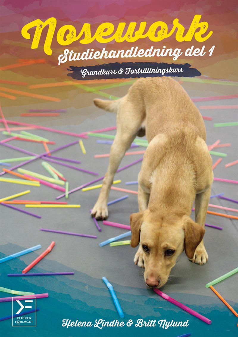 Nosework : studiehandledning. Del 1, Grundkurs & fortsättningskurs