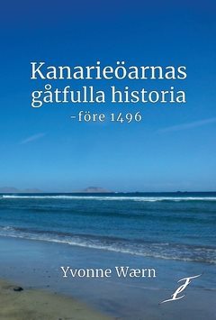 Kanarieöarnas gåtfulla historia - före 1496