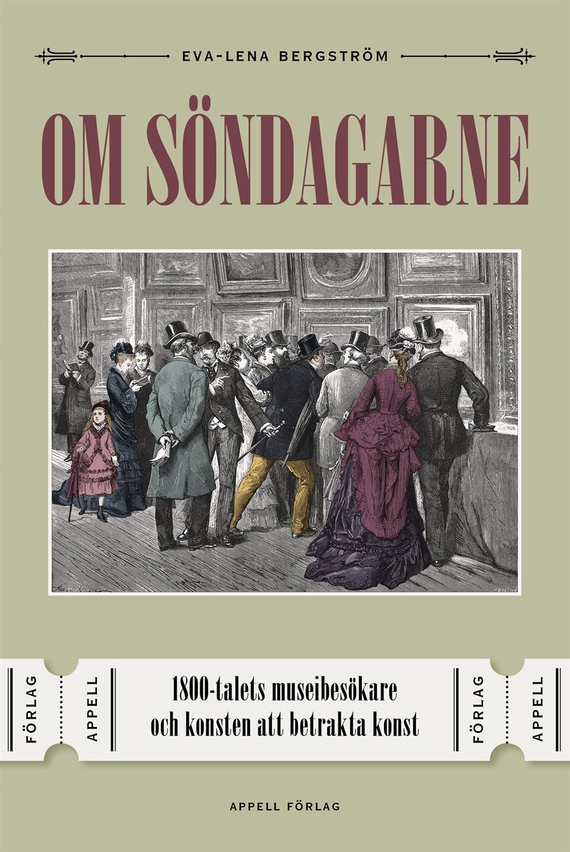 Om söndagarne : 1800-talets museibesökare och konsten att betrakta konst