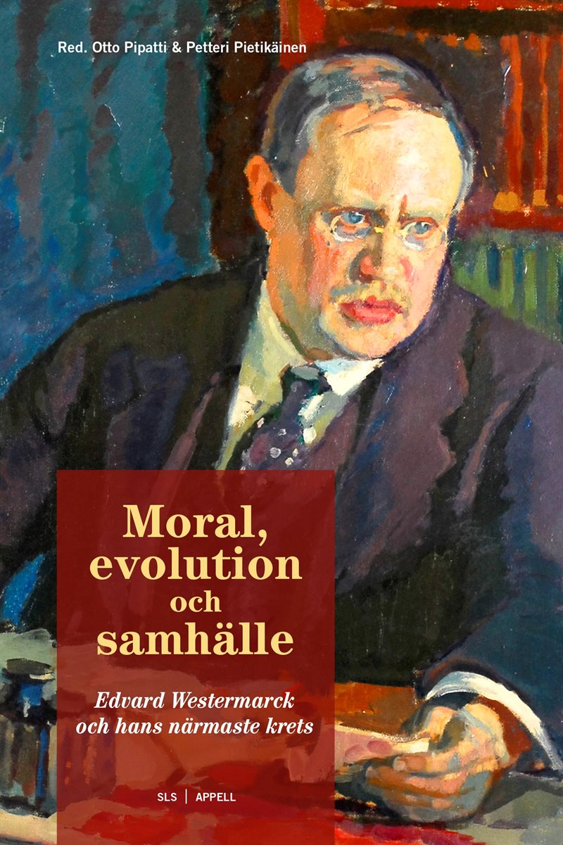 Moral, evolution och samhälle : Edvard Westermarck och hans närmaste krets