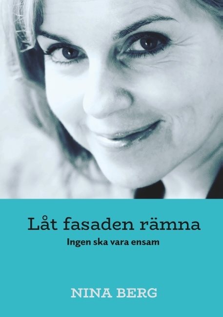 Låt fasaden rämna : ingen ska vara ensam