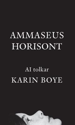 Ammaseus horisont : AI tolkar Karin Boye