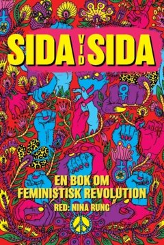 Sida vid Sida :  en bok om feministisk revolution