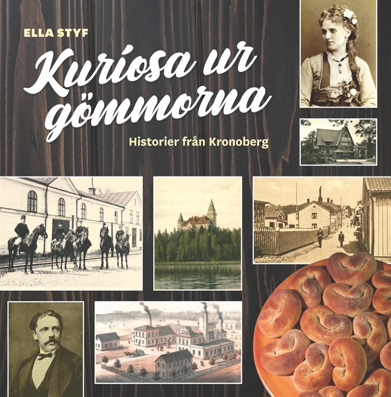 Kuriosa ur gömmorna : historier från Kronoberg