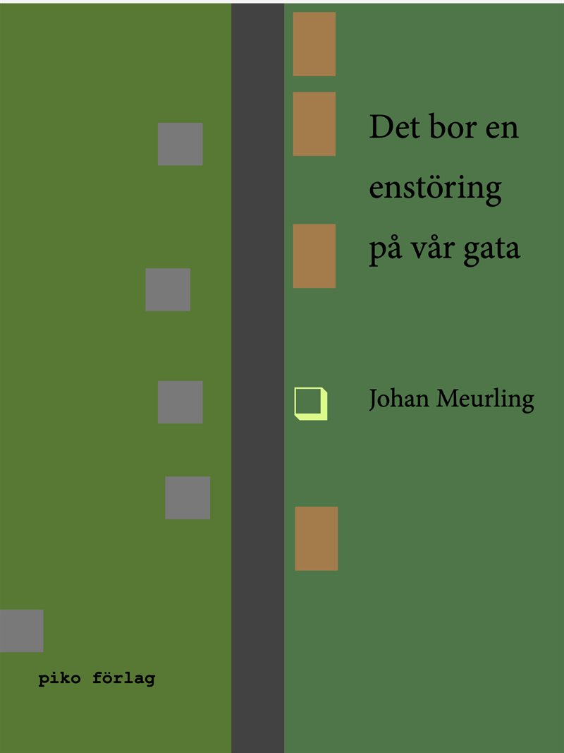 Det bor en enstöring på vår gata