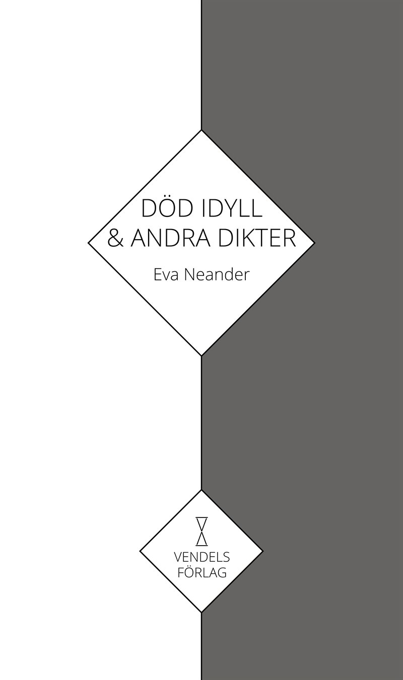 Död idyll & andra dikter : samlad lyrik