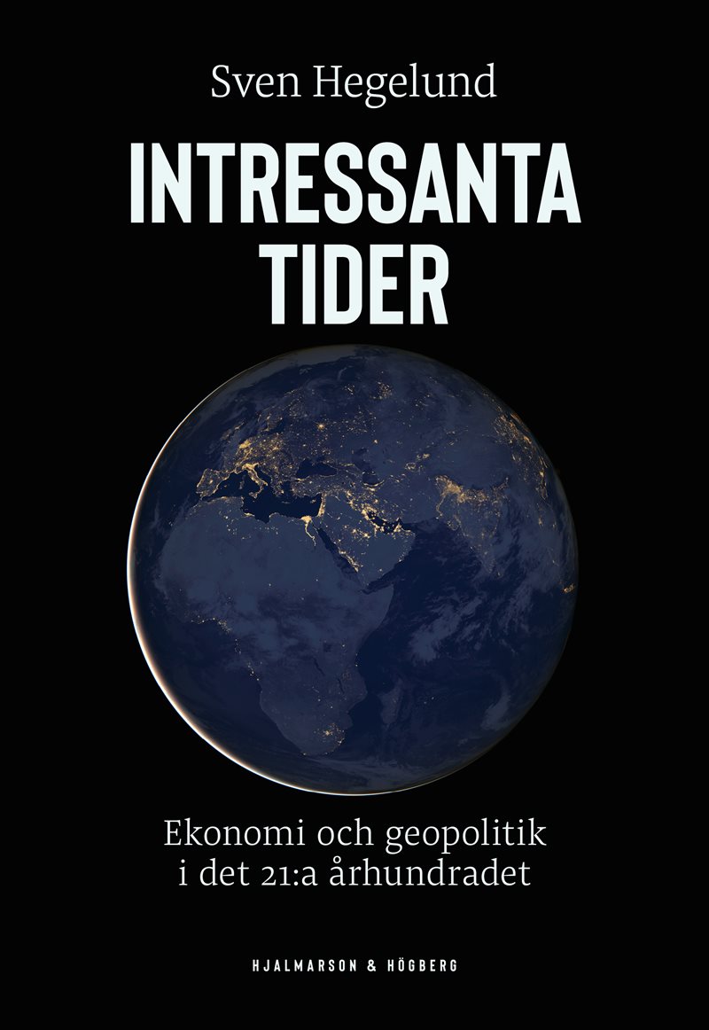 Intressanta tider : ekonomi och geopolitik i det 21:a århundradet