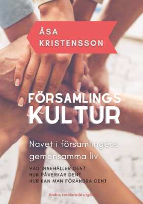 Församlingskultur : navet i församlingens gemensamma liv - Vad innehåller den? Hur påverkar den? Hur kan man förändra den?