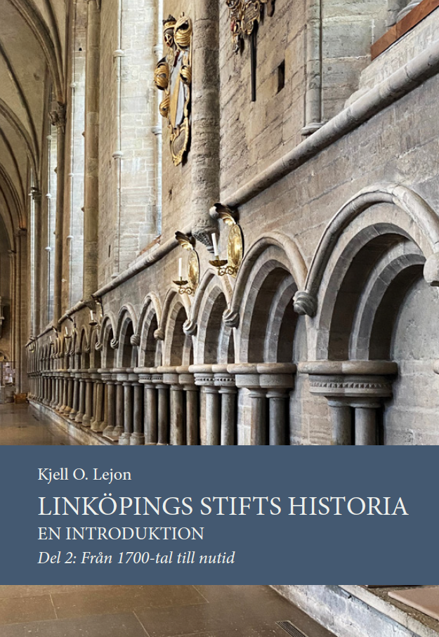 Linköpings stifts historia : en introduktion. Del 2, Från 1700-tal till nutid