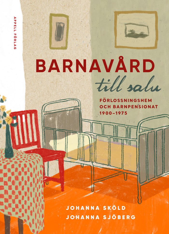 Barnavård till salu : förlossningshem och barnpensionat 1900-1975