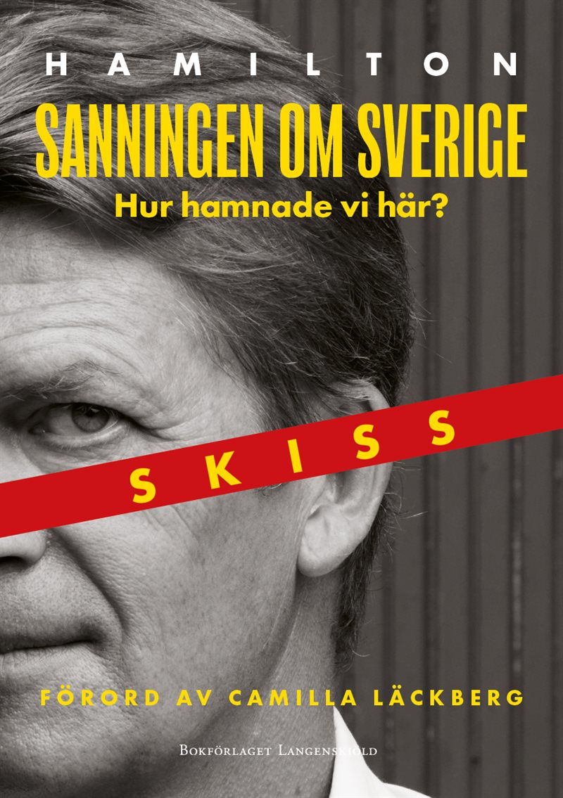 Sanningen om Sverige Hur hamnade vi här?