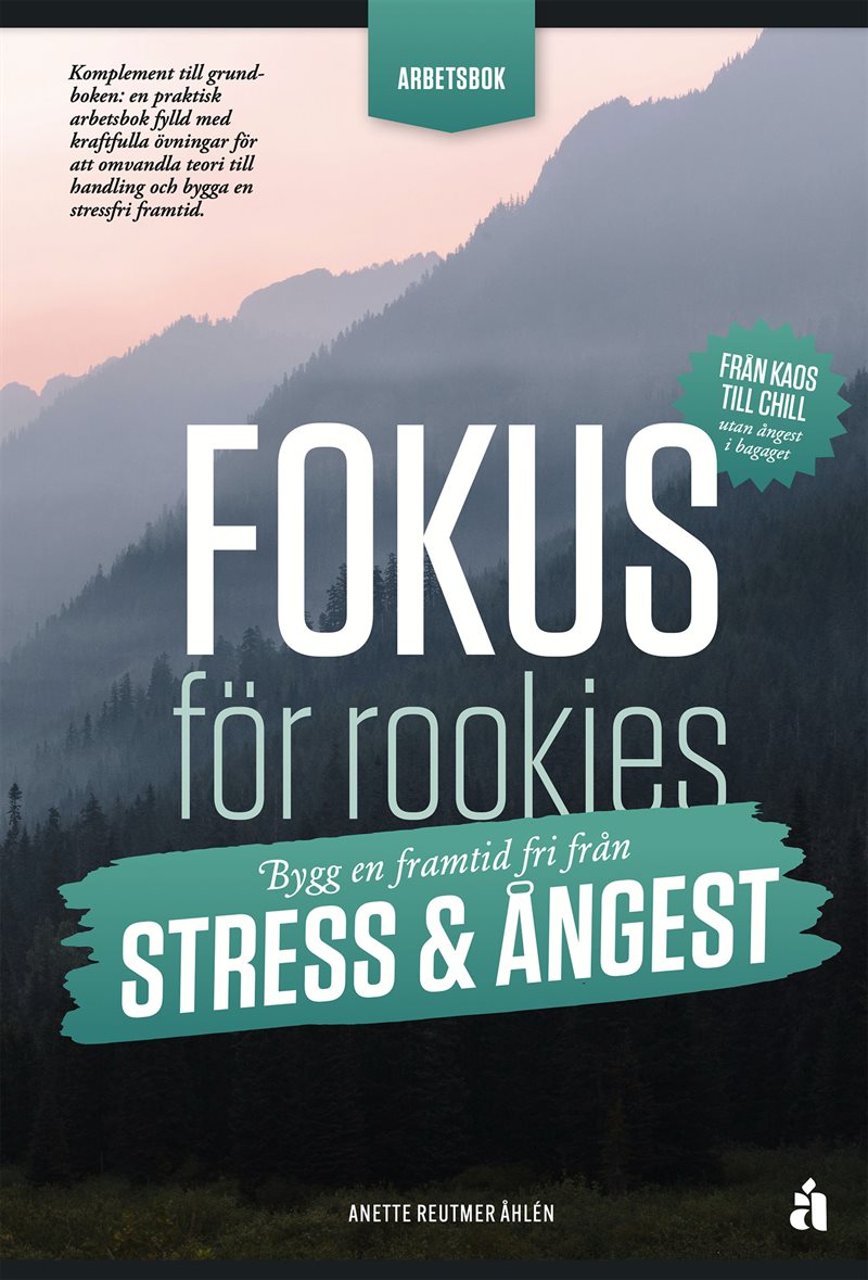 Fokus för rookies : Bygg en framtid fri från stress och ångest: Arbetsbok