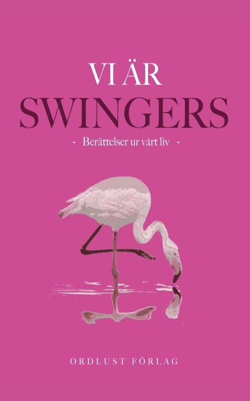 Vi är swingers : berättelser ur vårt liv
