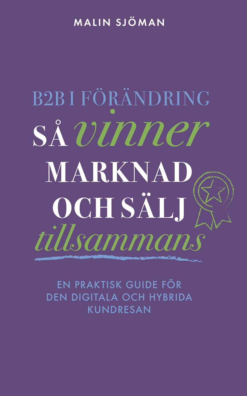 B2B i förändring : så vinner marknad och sälj tillsammans