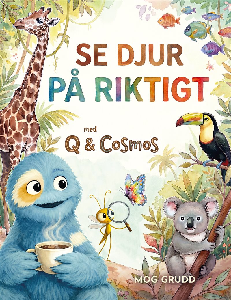 Se djur på riktigt : med Q & Cosmos