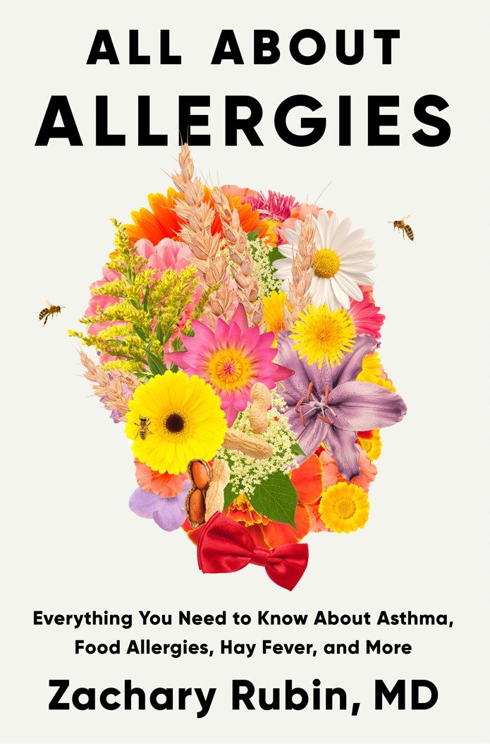 All About Allergies: Everything You Need to Know About Asthma, Food Allergies, Hay Fever, and More