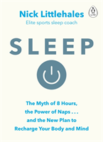 Sleep: The Myth of 8 Hours, the Power of Naps -and the New Plan to Recharge