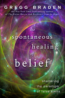 Spontaneous healing of belief - shattering the paradigm of false limits