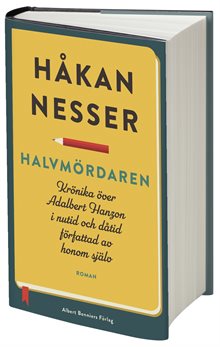 Halvmördaren : krönika över Adalbert Hanzon i nutid och dåtid författad av honom själv