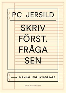 Skriv först. Fråga sen : manual för nybörjare