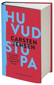 Huvudstupa : om människor på flykt och konsten att motstå tyngdkraftens frestelse