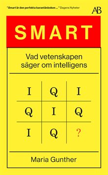 Smart : vad vetenskapen säger om intelligens