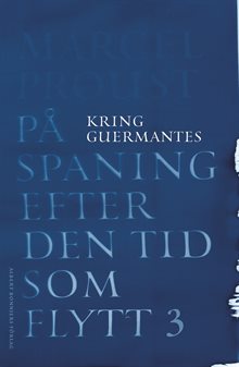 På spaning efter den tid som flytt. III, Kring Guermantes