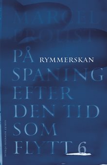 På spaning efter den tid som flytt. VI, Rymmerskan