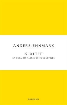 Slottet : en essä om Alexis de Tocqueville