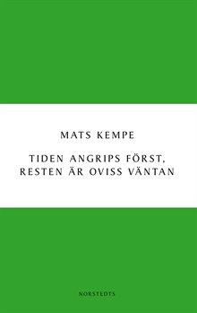 Tiden angrips först, resten är oviss väntan