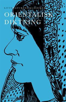 Litteraturens klassiker : orientalisk diktning