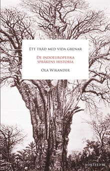 Ett träd med vida grenar : de indoeuropeiska språkens historia 