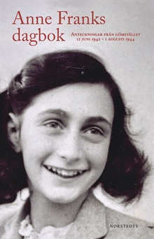 Anne Franks dagbok : den oavkortade originalutgåvan - anteckningar från gömstället 12 juni 1942 - 1 augusti 1944