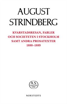 Kvarstadsresan, Fabler och Societeten i Stockholm samt andra prosatexter 1880-1889