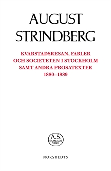 Kvarstadsresan, Fabler och Societeten i Stockholm samt andra prosatexter 1880-1889