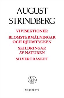 Vivisektioner ; Blomstermålningar och djurstycken ; Skildringar av naturen ; Silverträsket