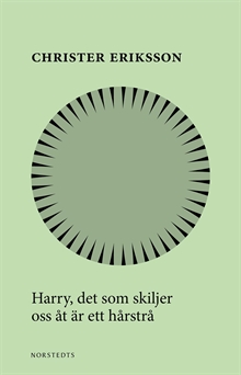 Harry, det som skiljer oss åt är ett hårstrå