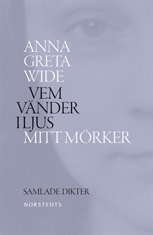 Vem vänder i ljus mitt mörker : samlade dikter 1942-1964