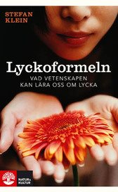 Lyckoformeln : vad vetenskapen kan lära oss om lycka