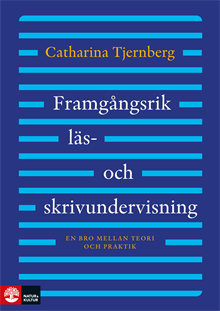 Framgångsrik läs- och skrivundervisning : En bro mellan teori och praktik