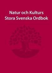 Natur och Kulturs stora svenska ordbok